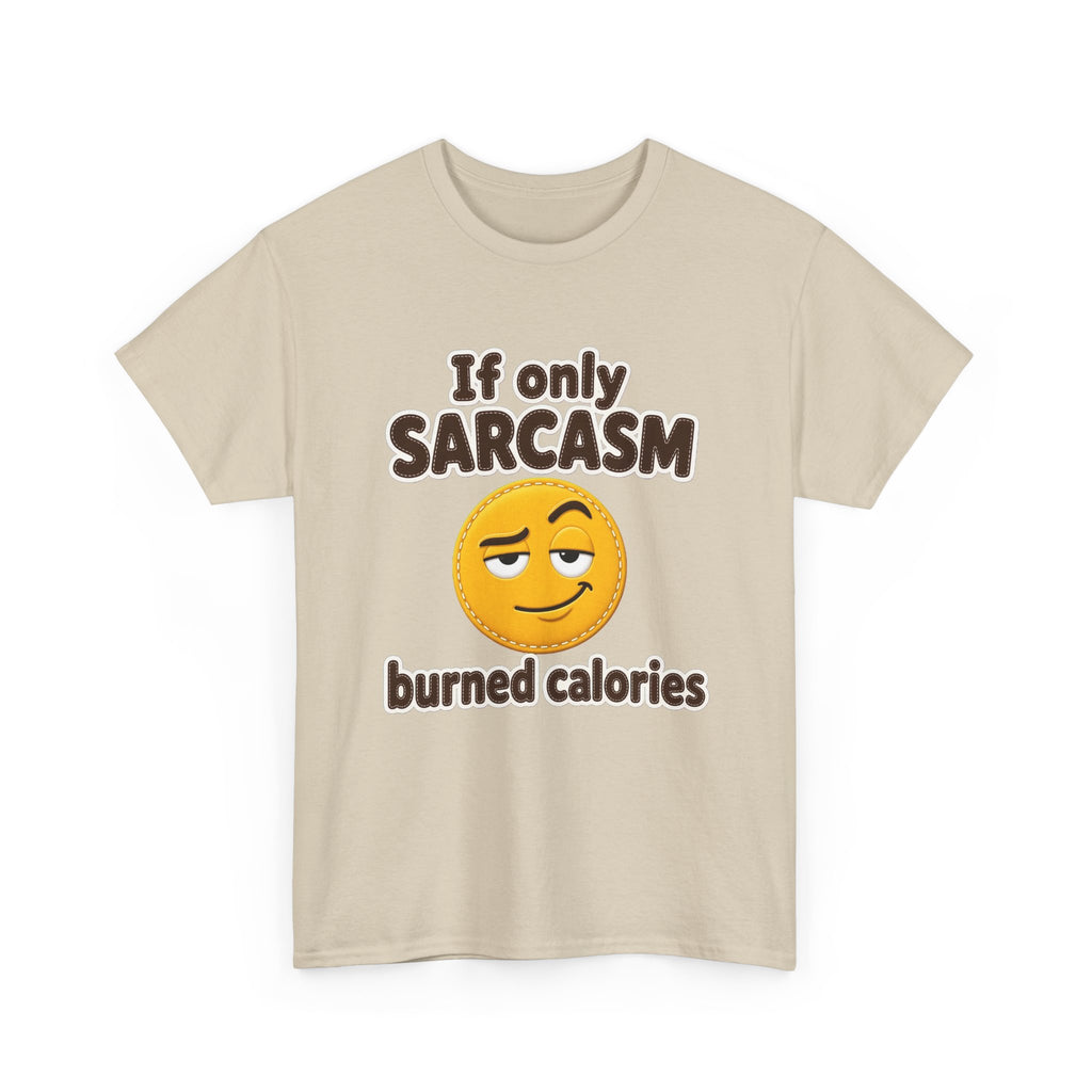 If Only Sarcasm Burned Calories Plus Size Tee up to 5XL