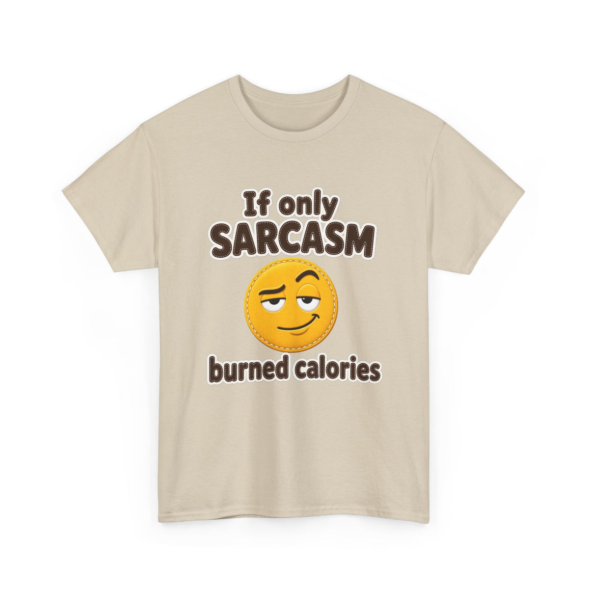 If Only Sarcasm Burned Calories Plus Size Tee up to 5XL