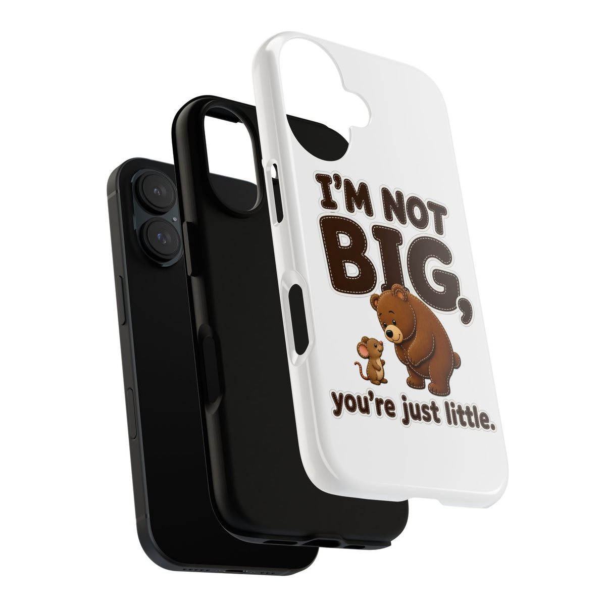 I'm Not Big You're Just Little Phone Case, Cute Bear and Mouse Phone Case, Funny Gift