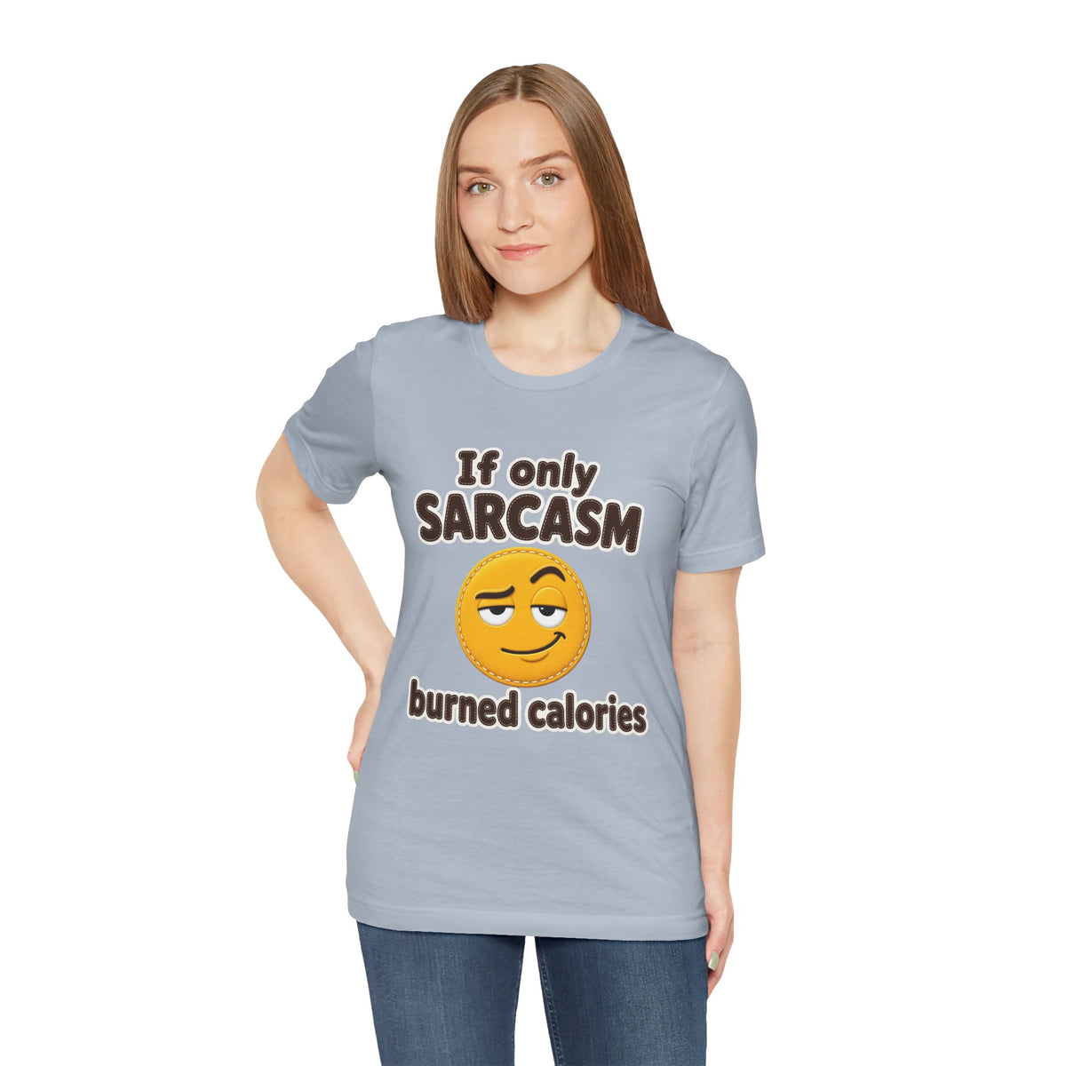 If Only Sarcasm Burned Calories Shirt