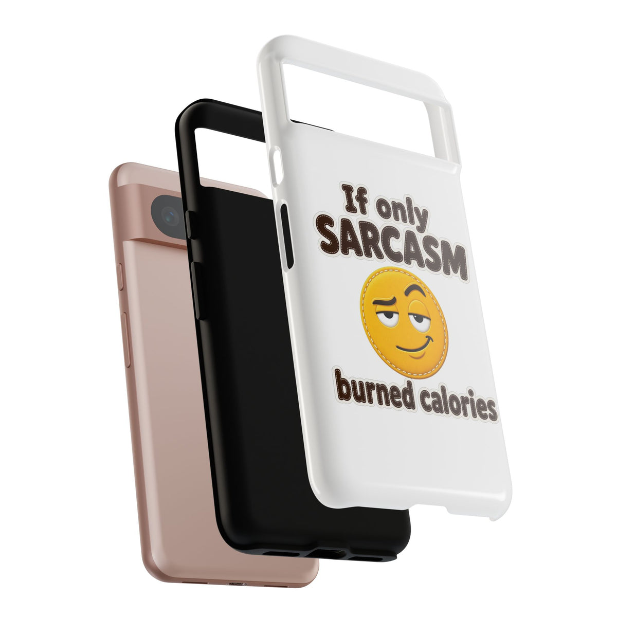 If Only Sarcasm Burned Calories Phone Case, Funny Sarcastic Phone Case, Sassy Gift for Her