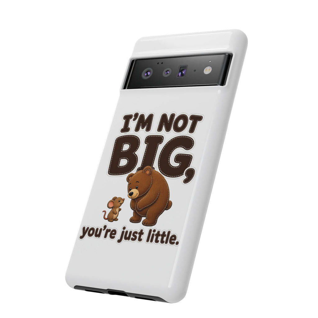 I'm Not Big You're Just Little Phone Case, Cute Bear and Mouse Phone Case, Funny Gift