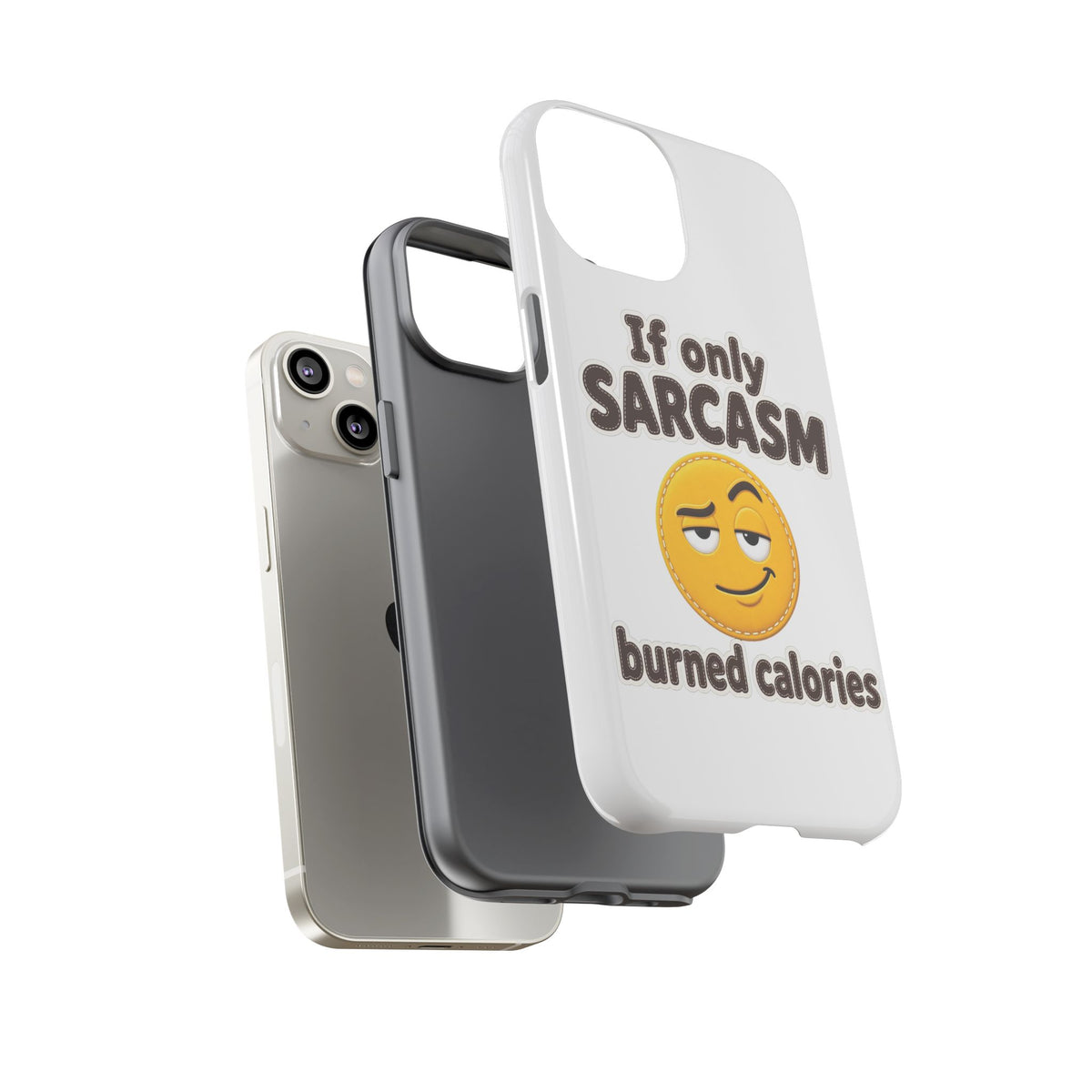 If Only Sarcasm Burned Calories Phone Case, Funny Sarcastic Phone Case, Sassy Gift for Her
