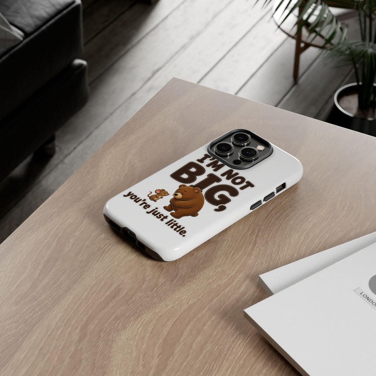 I'm Not Big You're Just Little Phone Case, Cute Bear and Mouse Phone Case, Funny Gift