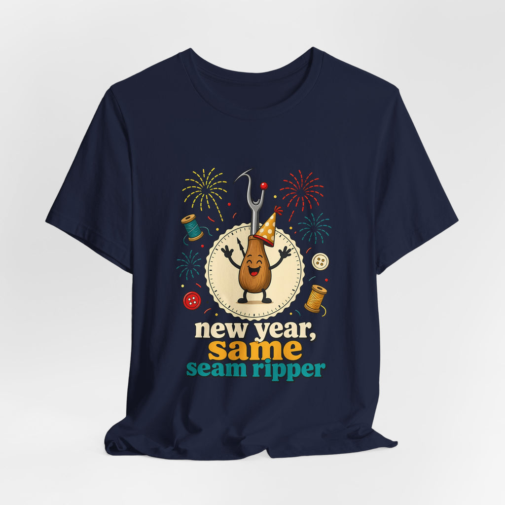 New Year Same Seam Ripper Shirt, Funny Sewing New Years Tee, Quilter Humor Gift, Sewist Party Shirt or Tote