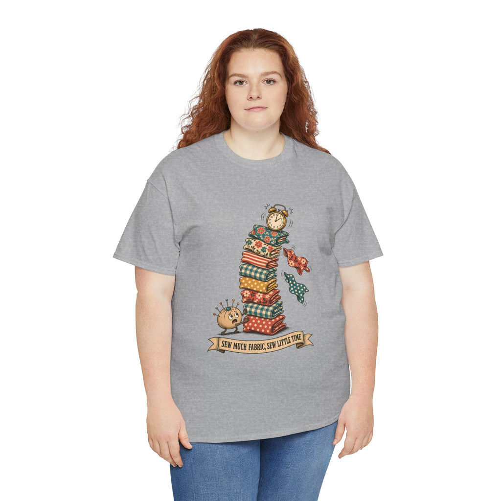 Sew Much Fabric Sew Little Time Plus Size Tee up to 5XL, Funny Fabric Stash Quilter Shirt, Gift for Sewist