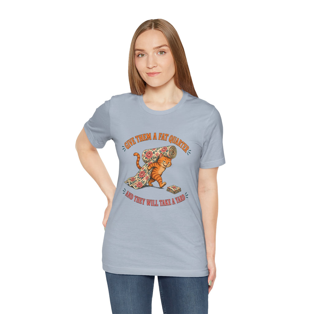Give Them a Fat Quarter They Will Take a Yard Shirt, Funny Cat Quilting Tee, Fabric Thief Cat Tote, Quilter Gift