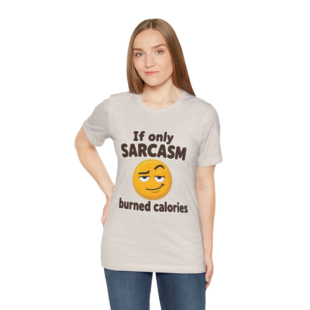 If Only Sarcasm Burned Calories Shirt