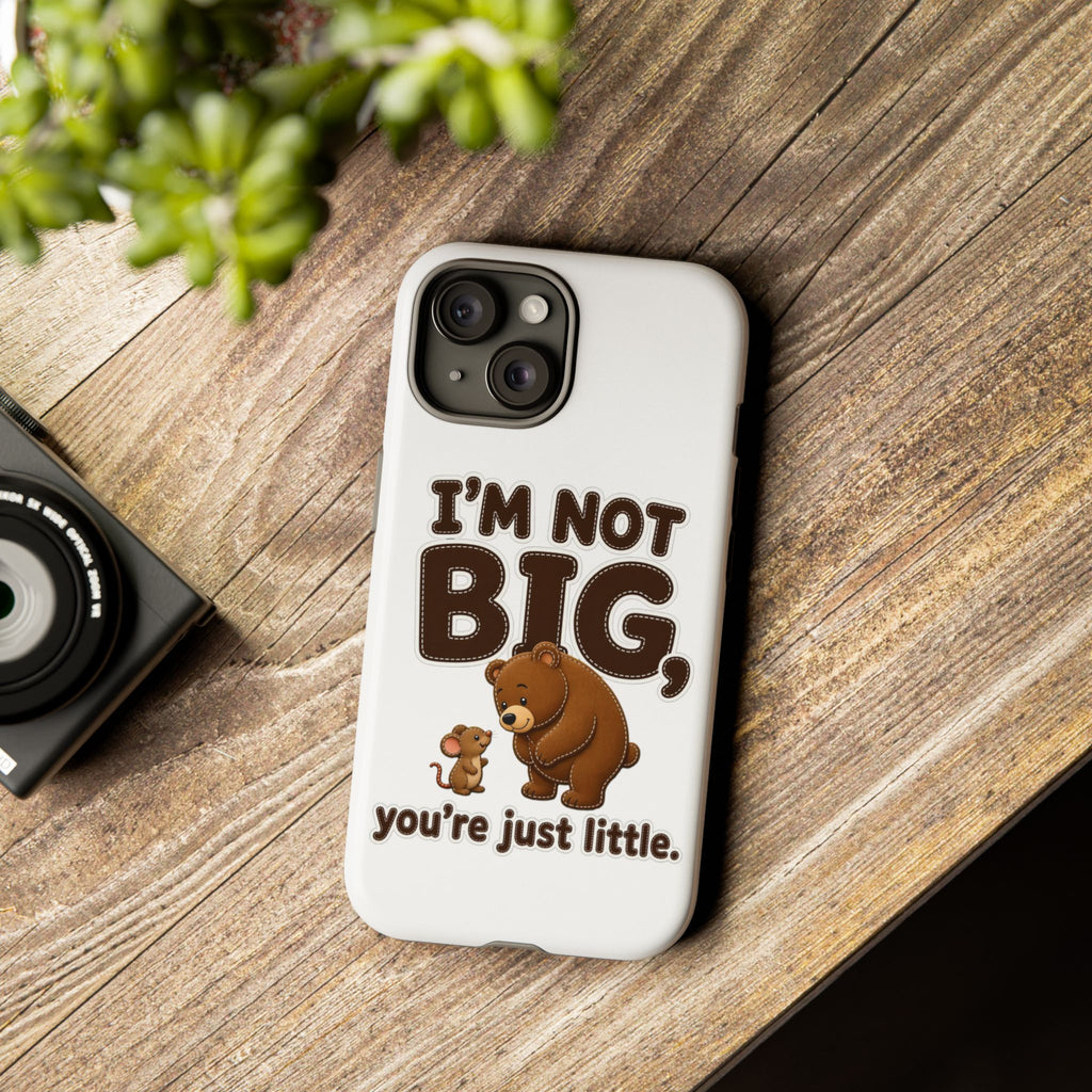 I'm Not Big You're Just Little Phone Case, Cute Bear and Mouse Phone Case, Funny Gift