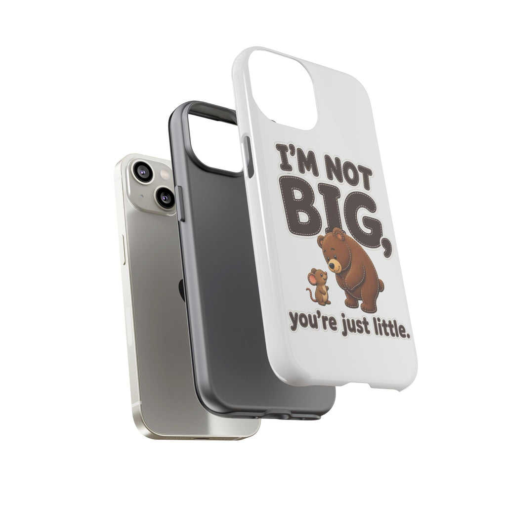 I'm Not Big You're Just Little Phone Case, Cute Bear and Mouse Phone Case, Funny Gift