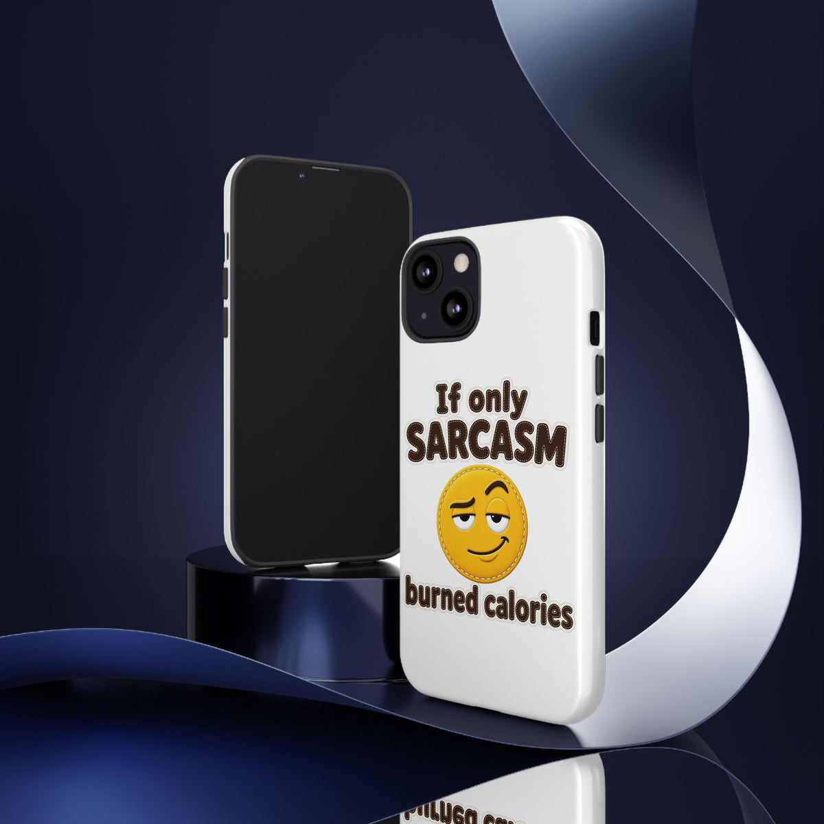 If Only Sarcasm Burned Calories Phone Case