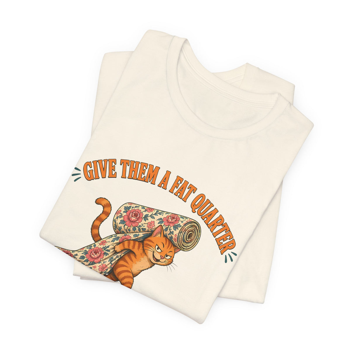 Give Them a Fat Quarter They Will Take a Yard Shirt, Funny Cat Quilting Tee, Fabric Thief Cat Tote, Quilter Gift