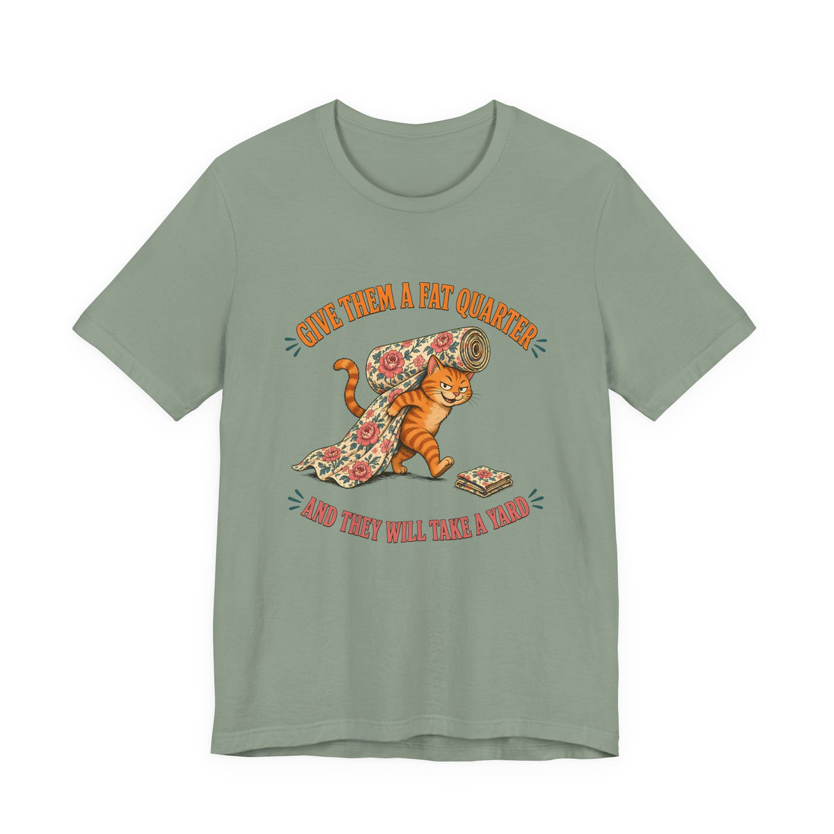Give Them a Fat Quarter They Will Take a Yard Shirt, Funny Cat Quilting Tee, Fabric Thief Cat Tote, Quilter Gift
