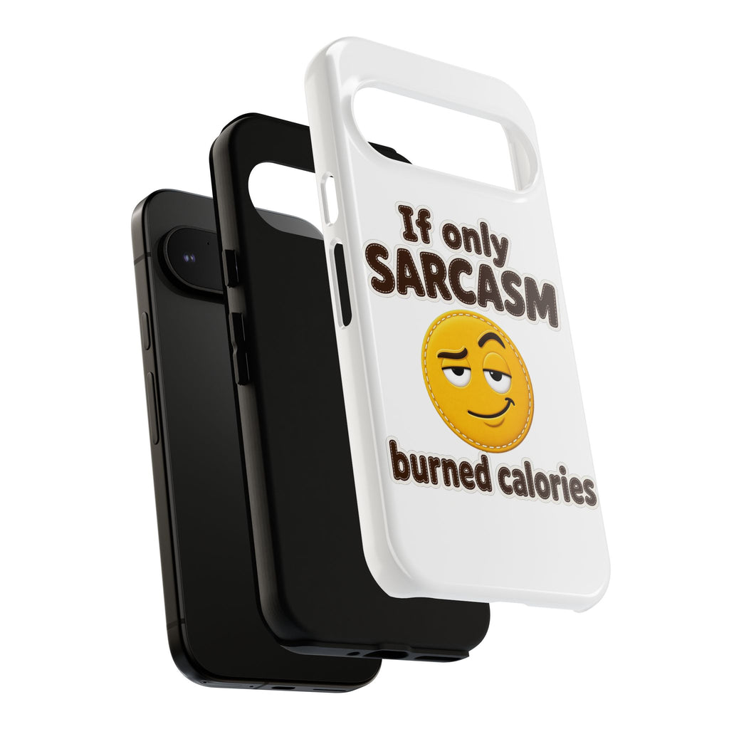 If Only Sarcasm Burned Calories Phone Case, Funny Sarcastic Phone Case, Sassy Gift for Her