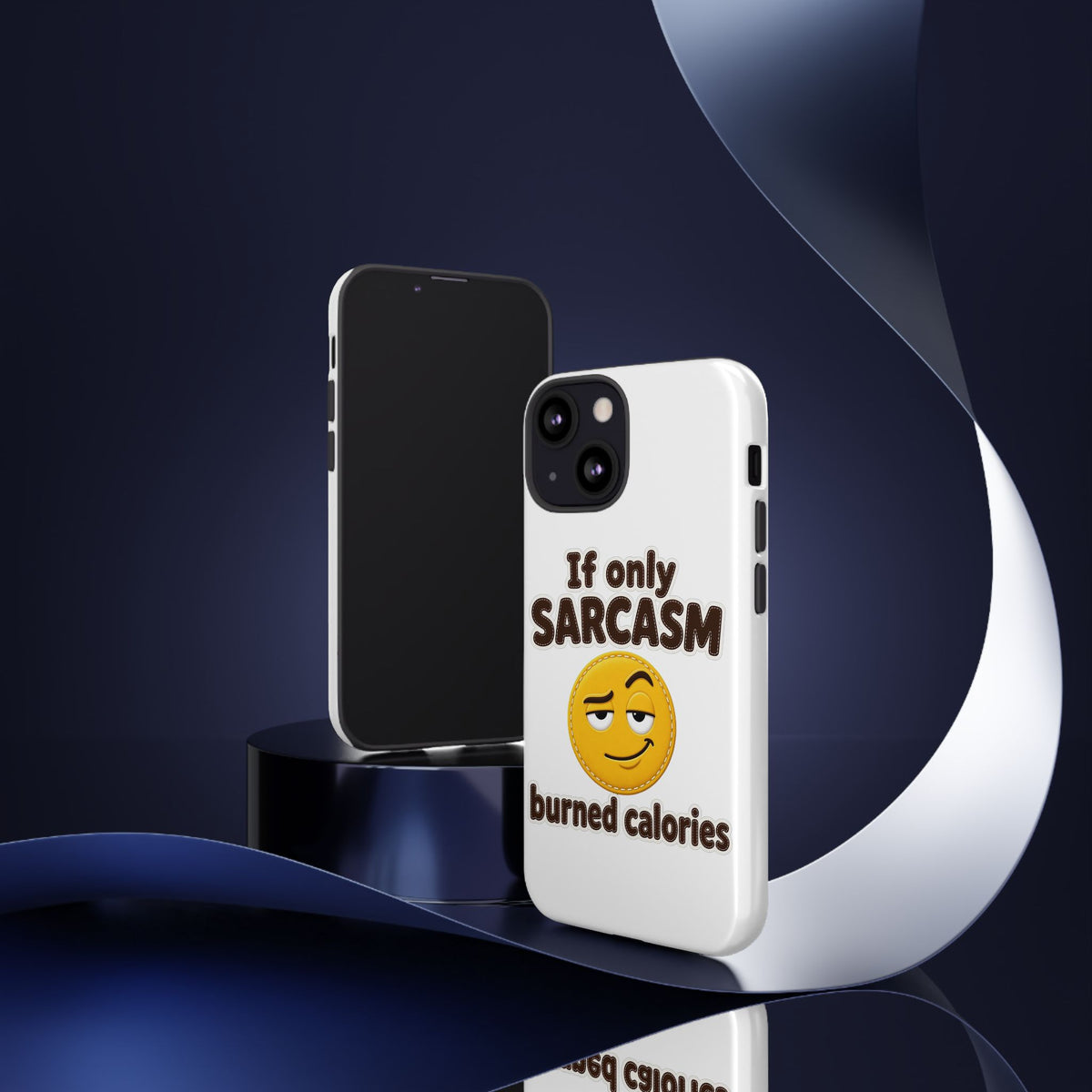 If Only Sarcasm Burned Calories Phone Case