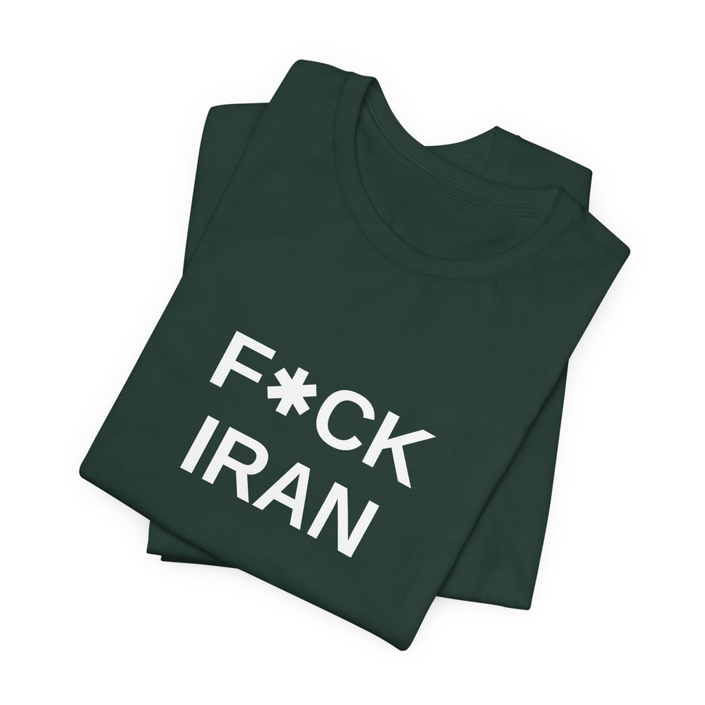 F*CK IRAN Tee