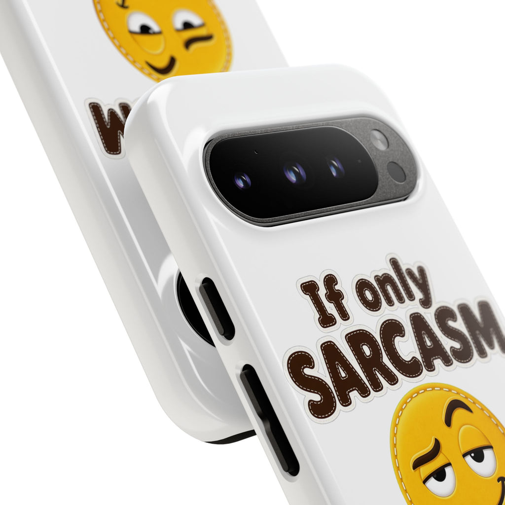 If Only Sarcasm Burned Calories Phone Case, Funny Sarcastic Phone Case, Sassy Gift for Her