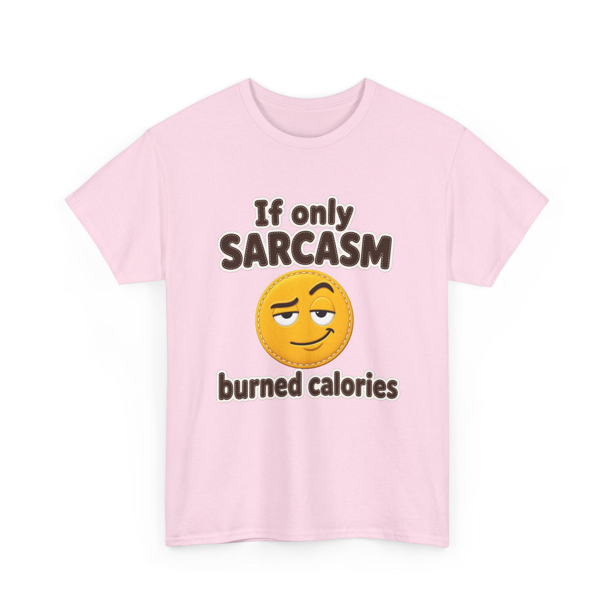 If Only Sarcasm Burned Calories Plus Size Tee up to 5XL