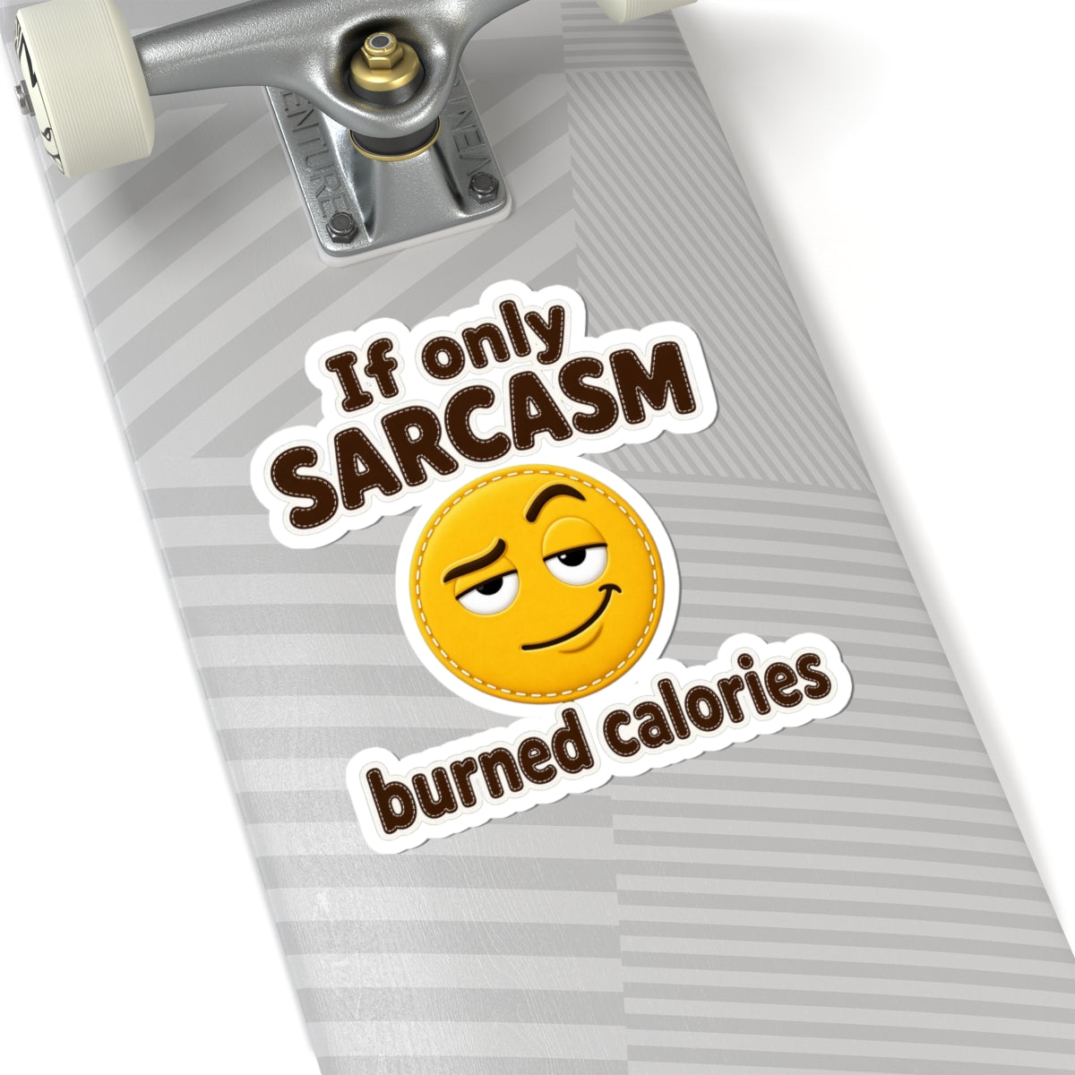 If Only Sarcasm Burned Calories Sticker