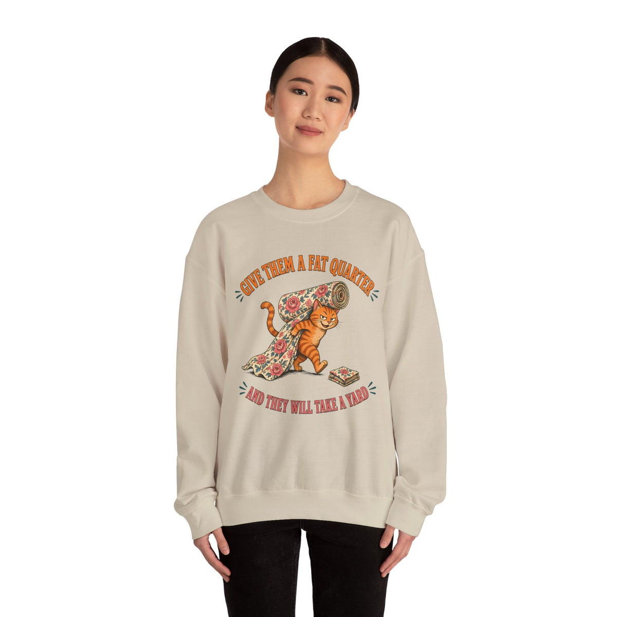 Give Them a Fat Quarter They Will Take a Yard Sweatshirt, Funny Cat Quilting Crewneck, Fabric Thief Cat, Quilter Gift