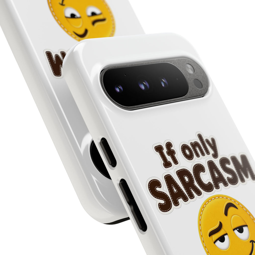 If Only Sarcasm Burned Calories Phone Case, Funny Sarcastic Phone Case, Sassy Gift for Her