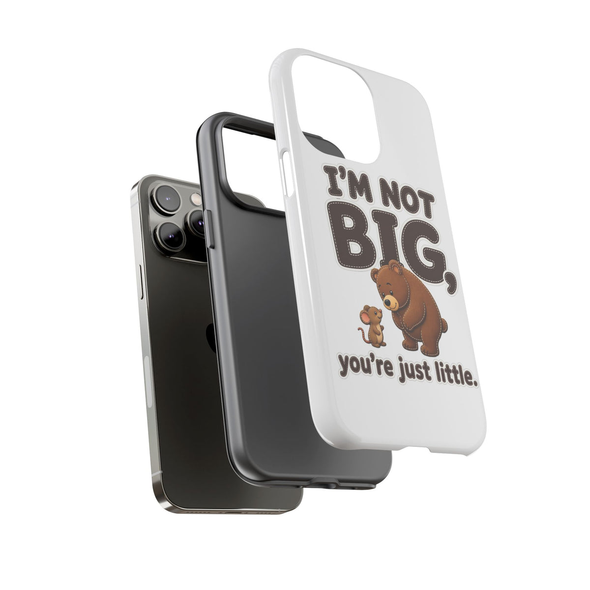 I'm Not Big You're Just Little Phone Case, Cute Bear and Mouse Phone Case, Funny Gift