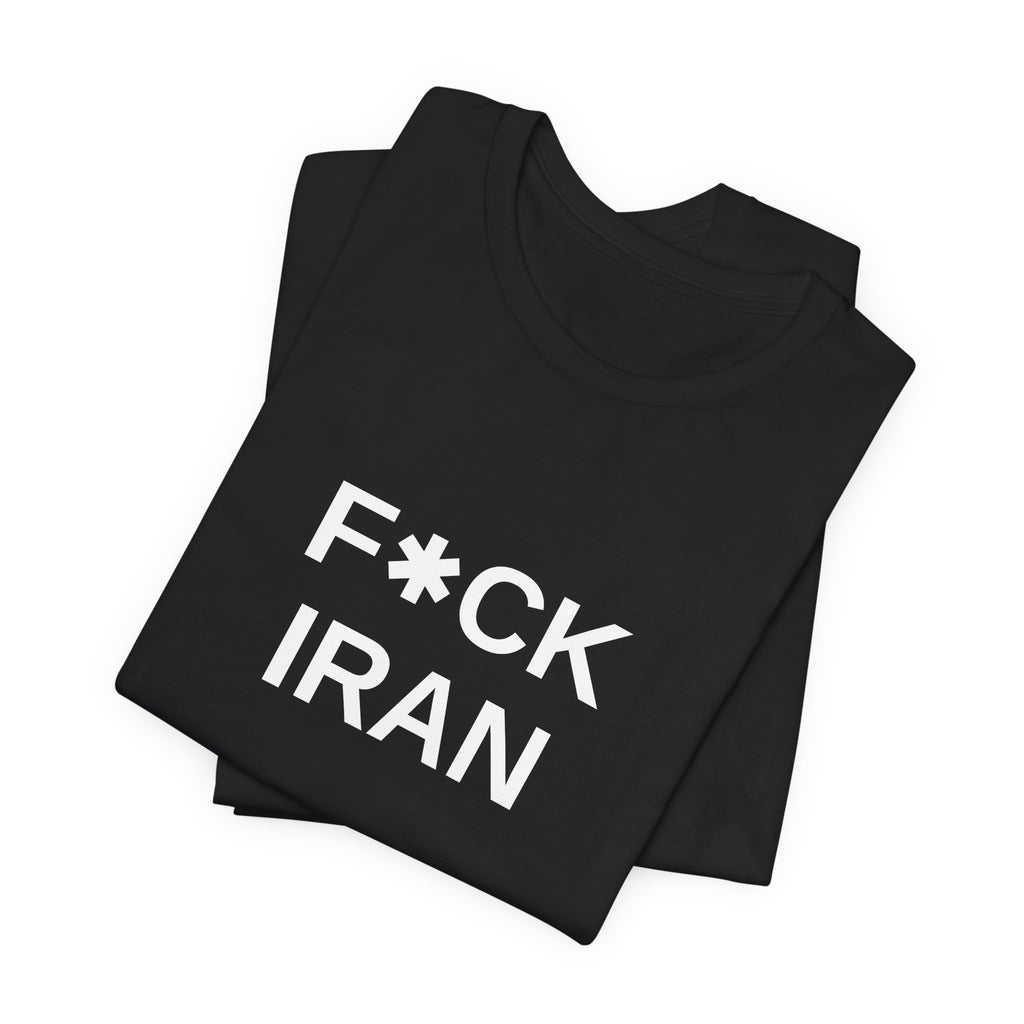 F*CK IRAN Tee