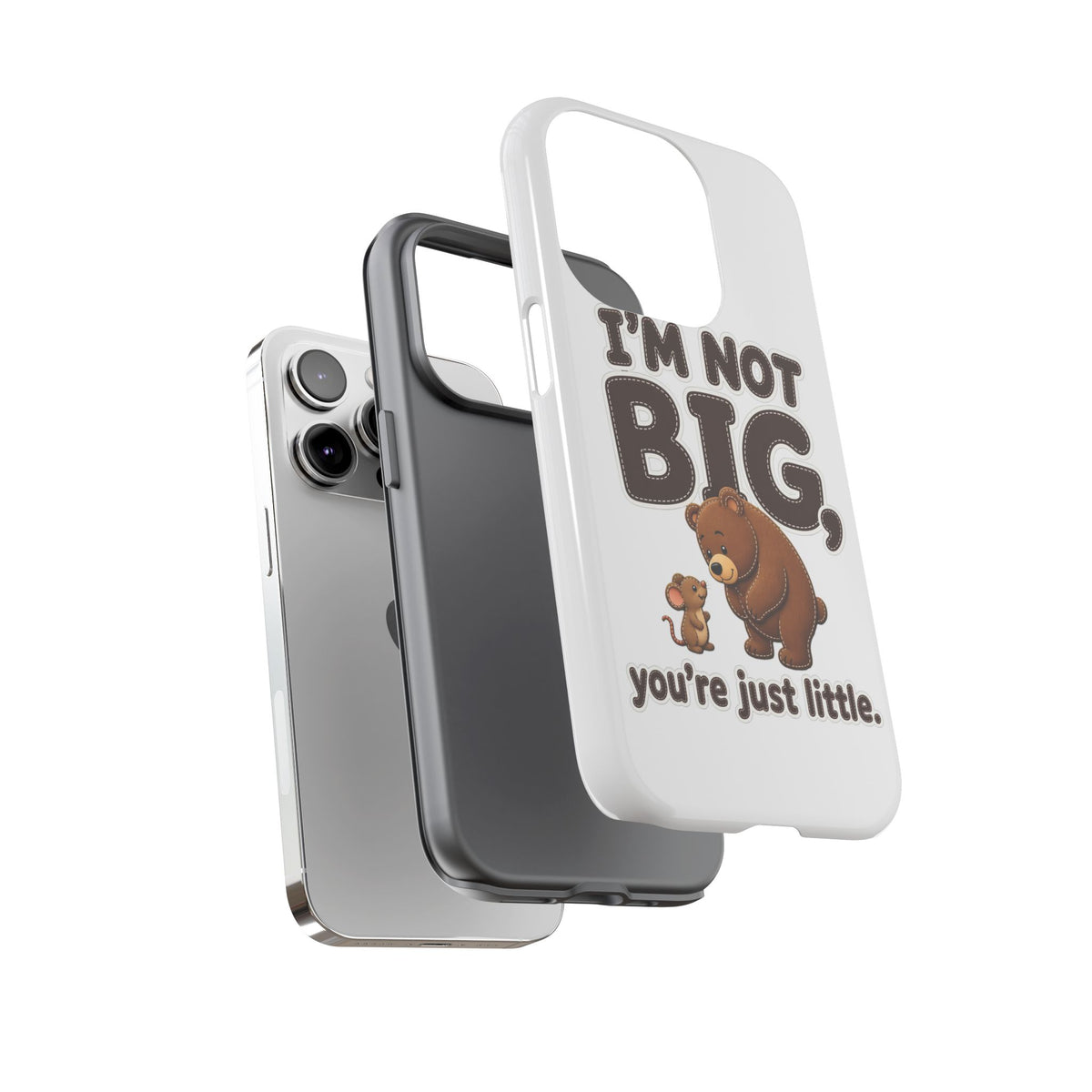 I'm Not Big You're Just Little Phone Case, Cute Bear and Mouse Phone Case, Funny Gift
