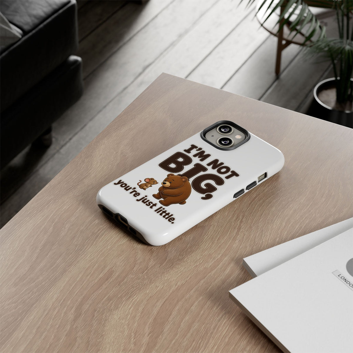 I'm Not Big You're Just Little Phone Case, Cute Bear and Mouse Phone Case, Funny Gift