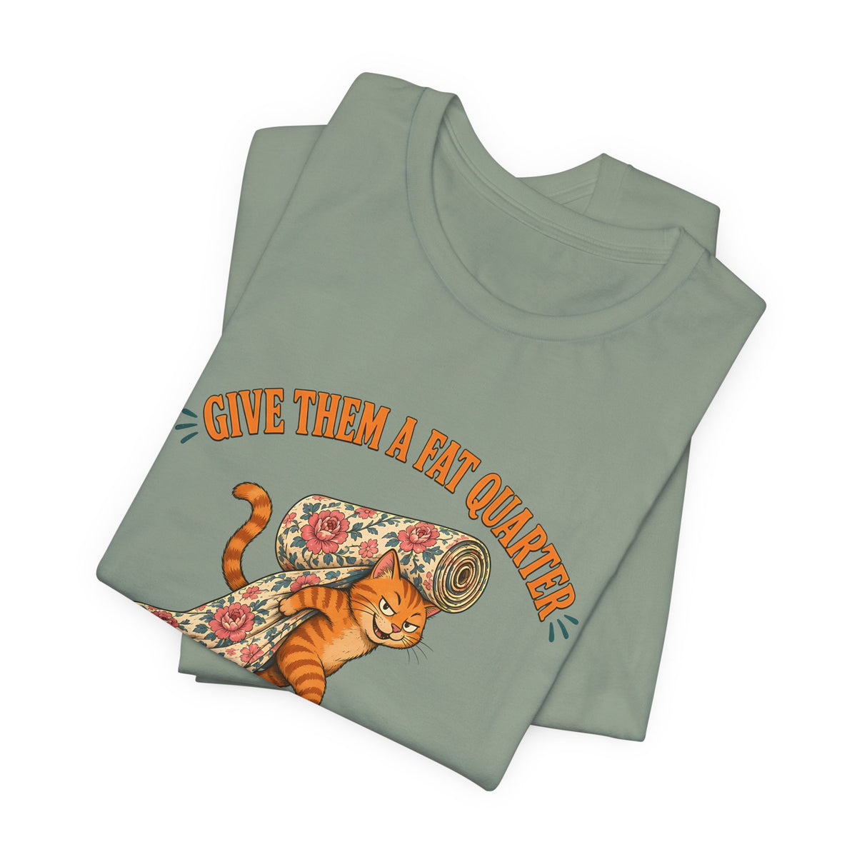 Give Them a Fat Quarter They Will Take a Yard Shirt, Funny Cat Quilting Tee, Fabric Thief Cat Tote, Quilter Gift