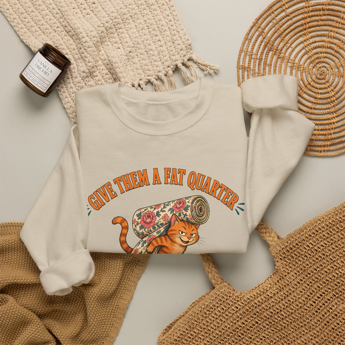 Give Them a Fat Quarter They Will Take a Yard Sweatshirt, Funny Cat Quilting Crewneck, Fabric Thief Cat, Quilter Gift