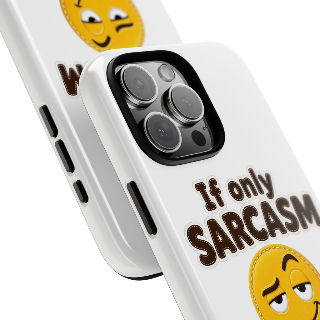 If Only Sarcasm Burned Calories Phone Case, Funny Sarcastic Phone Case, Sassy Gift for Her