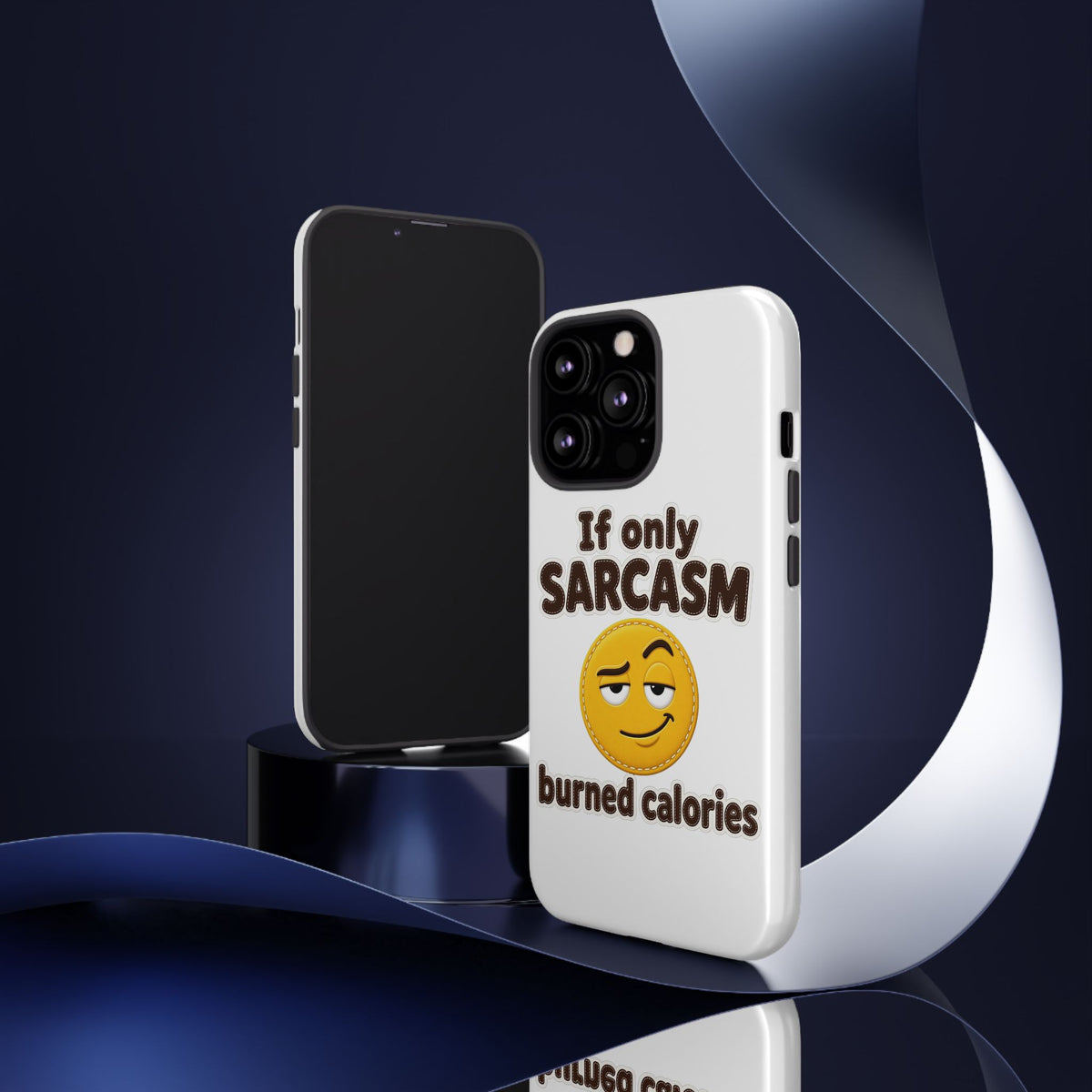 If Only Sarcasm Burned Calories Phone Case