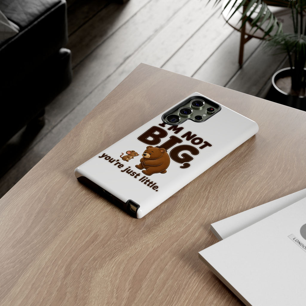 I'm Not Big You're Just Little Phone Case, Cute Bear and Mouse Phone Case, Funny Gift