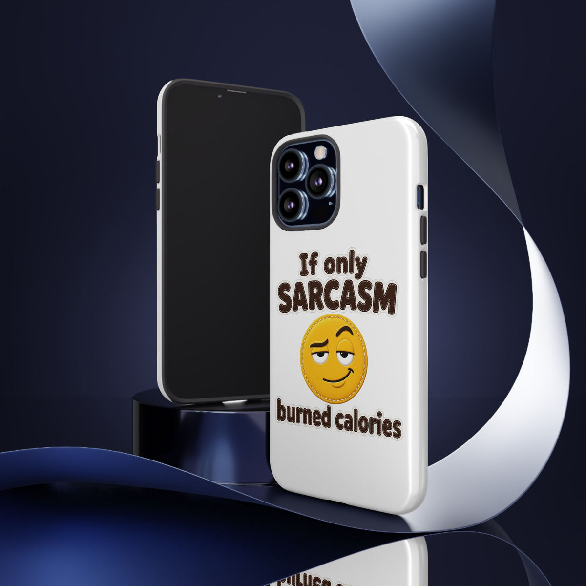 If Only Sarcasm Burned Calories Phone Case