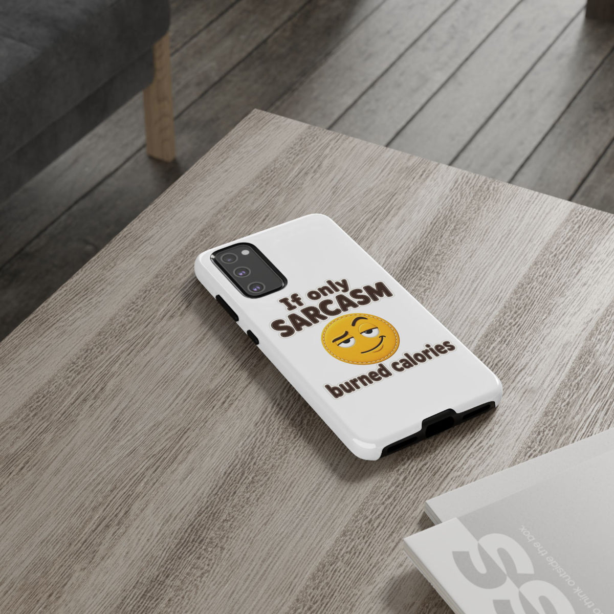If Only Sarcasm Burned Calories Phone Case
