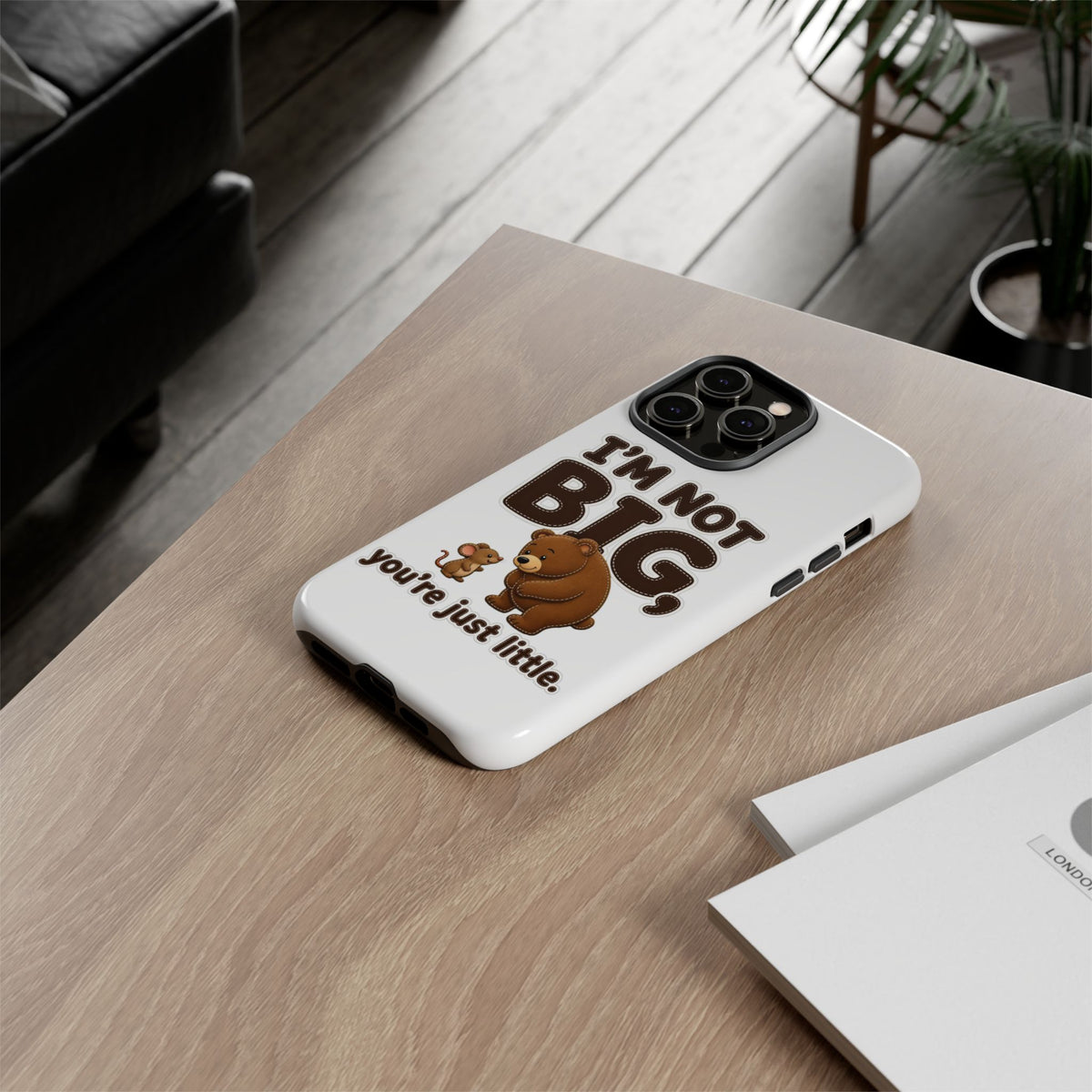 I'm Not Big You're Just Little Phone Case, Cute Bear and Mouse Phone Case, Funny Gift