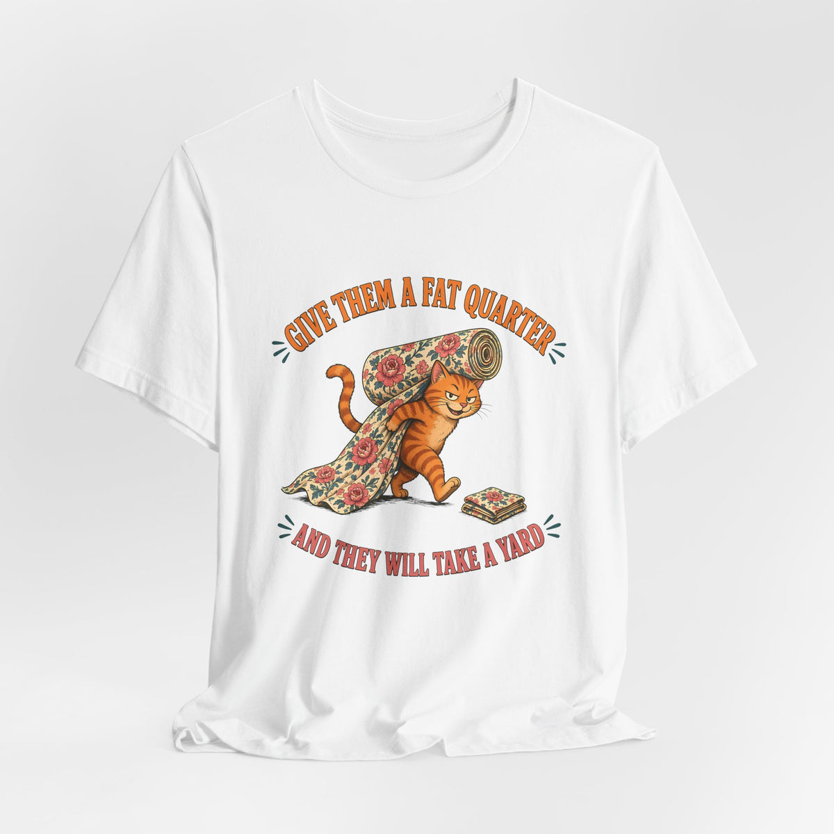 Give Them a Fat Quarter They Will Take a Yard Shirt, Funny Cat Quilting Tee, Fabric Thief Cat Tote, Quilter Gift