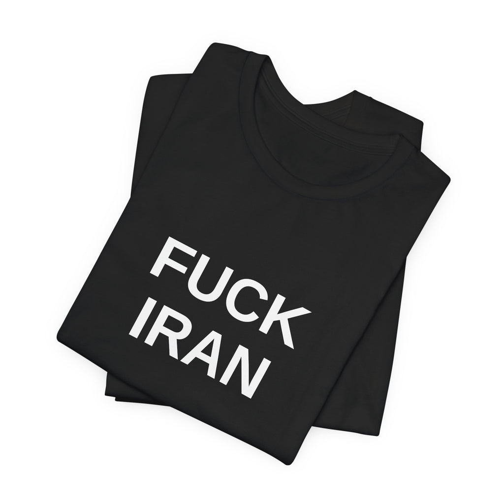 FUCK IRAN Tee