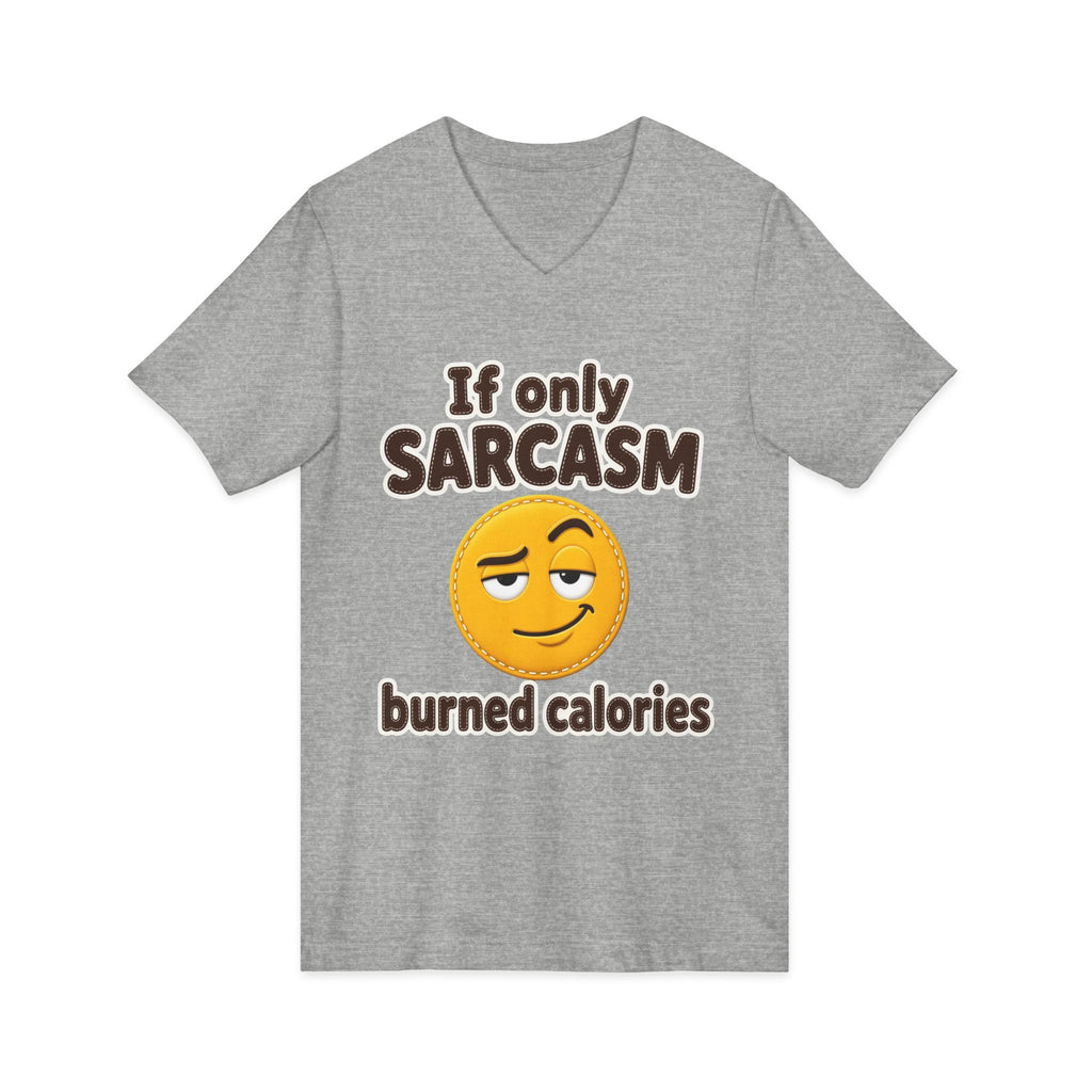If Only Sarcasm Burned Calories V-Neck Shirt – Athletic Heather