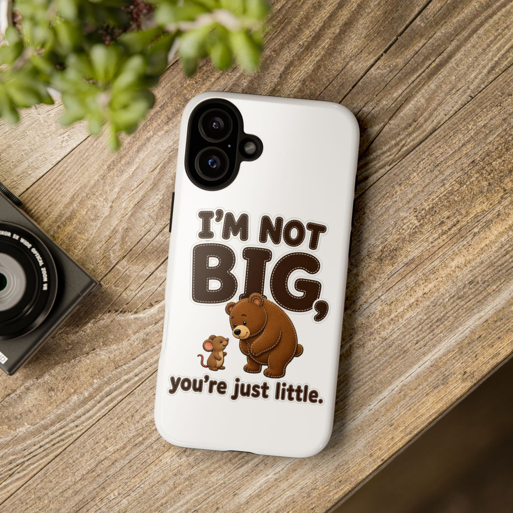 I'm Not Big You're Just Little Phone Case, Cute Bear and Mouse Phone Case, Funny Gift