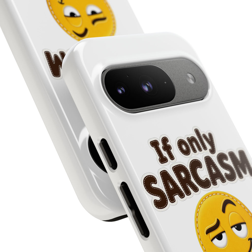 If Only Sarcasm Burned Calories Phone Case, Funny Sarcastic Phone Case, Sassy Gift for Her