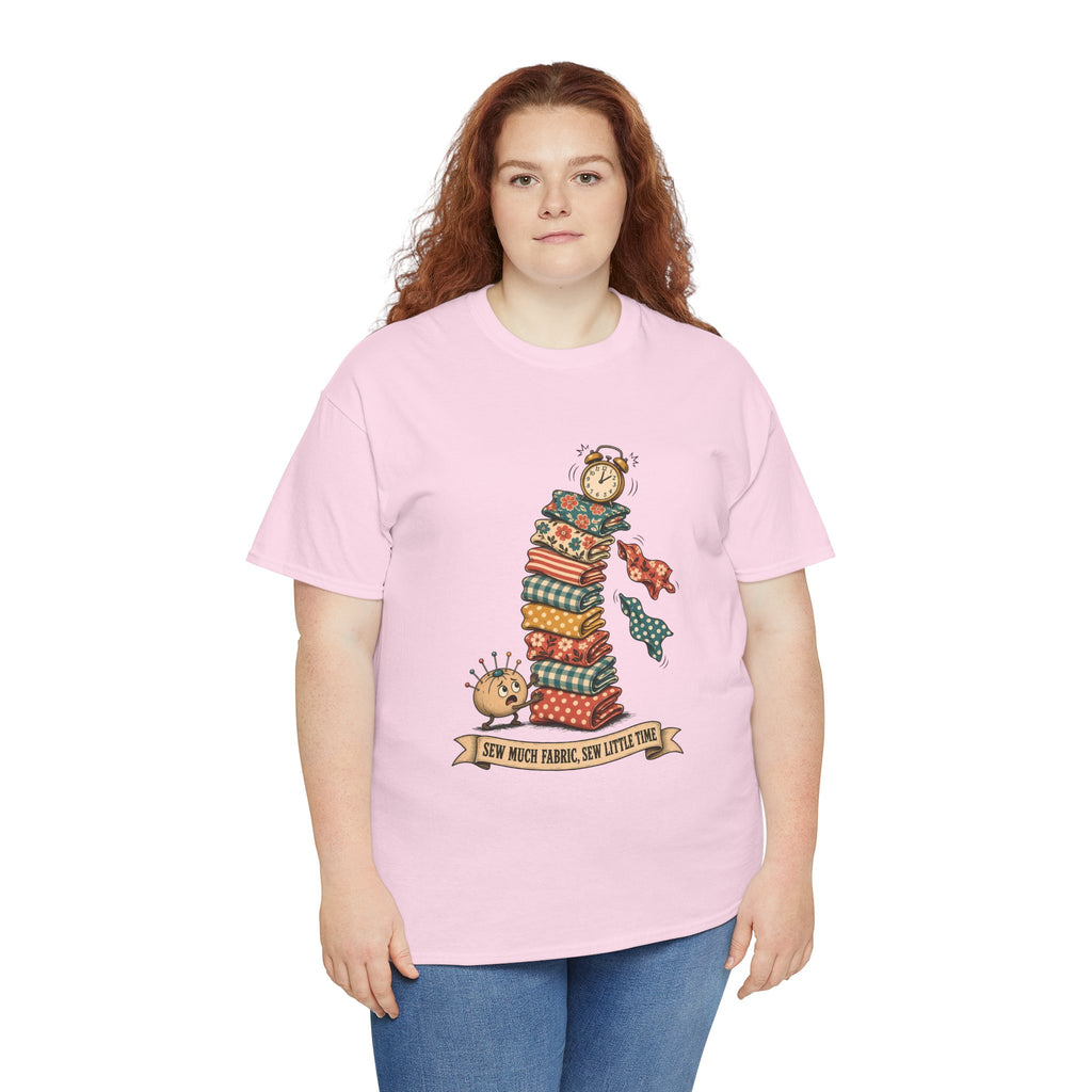 Sew Much Fabric Sew Little Time Plus Size Tee up to 5XL, Funny Fabric Stash Quilter Shirt, Gift for Sewist