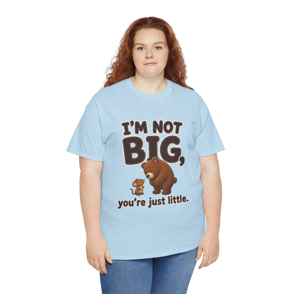 I'm Not Big You're Just Little Plus Size Tee up to 5XL – Light Blue