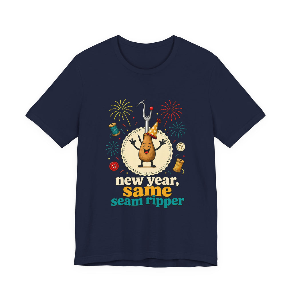 New Year Same Seam Ripper Shirt, Funny Sewing New Years Tee, Quilter Humor Gift, Sewist Party Shirt or Tote