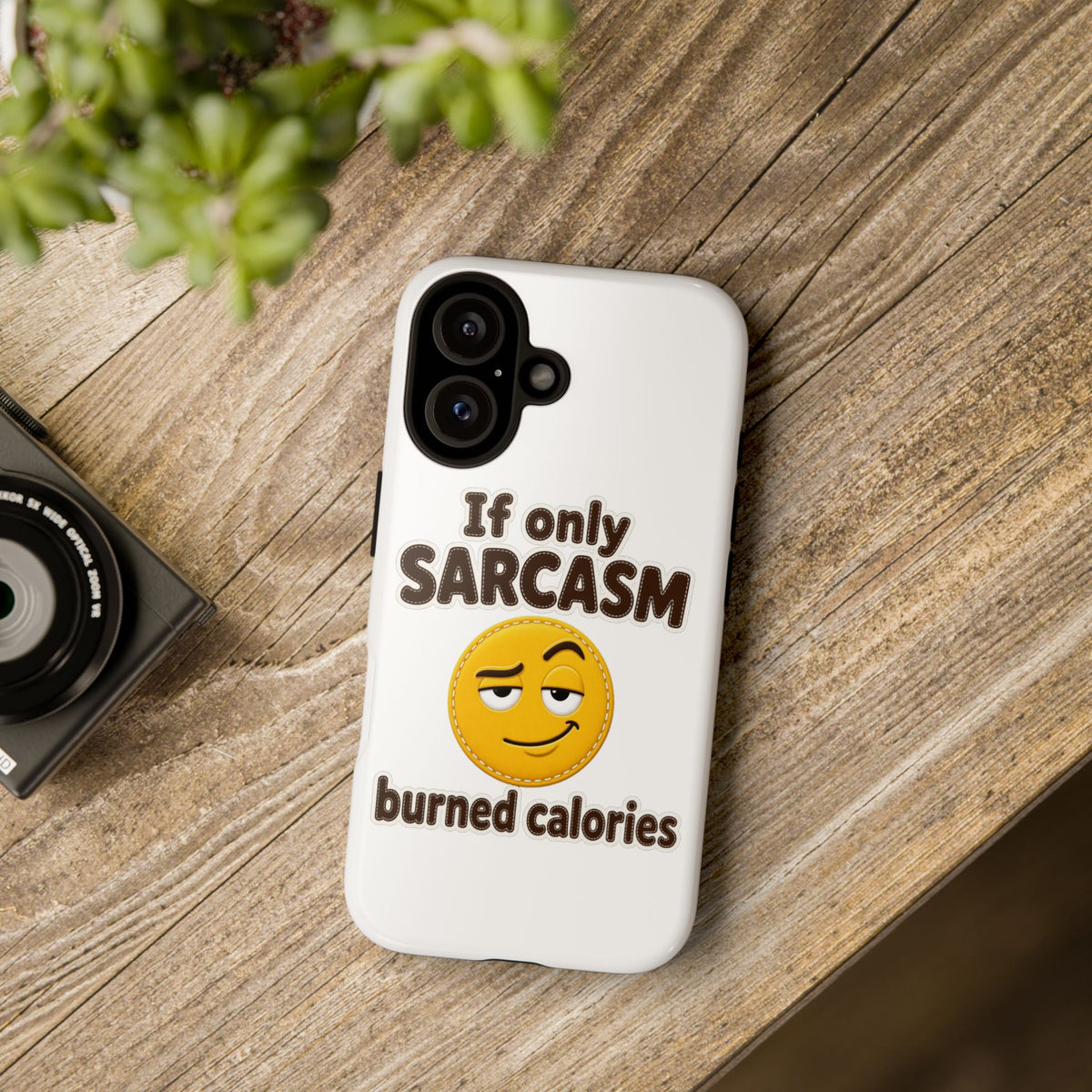 If Only Sarcasm Burned Calories Phone Case, Funny Sarcastic Phone Case, Sassy Gift for Her