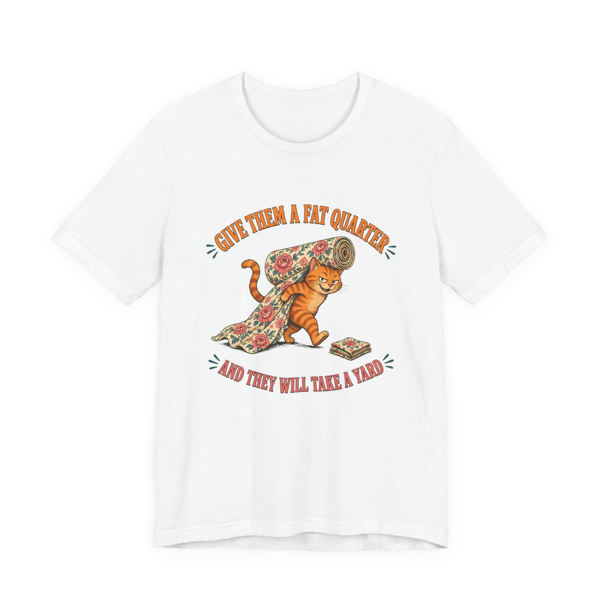 Give Them a Fat Quarter They Will Take a Yard Shirt, Funny Cat Quilting Tee, Fabric Thief Cat Tote, Quilter Gift