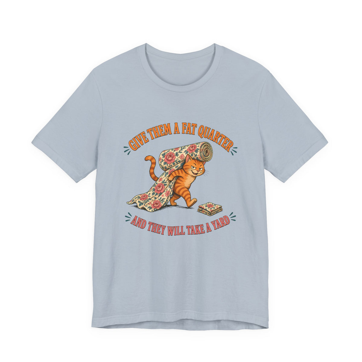 Give Them a Fat Quarter They Will Take a Yard Shirt, Funny Cat Quilting Tee, Fabric Thief Cat Tote, Quilter Gift