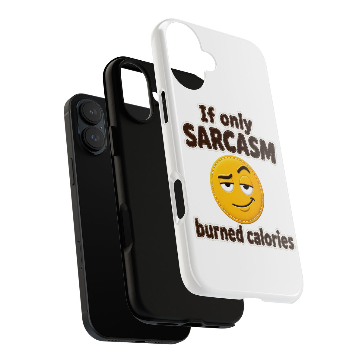 If Only Sarcasm Burned Calories Phone Case, Funny Sarcastic Phone Case, Sassy Gift for Her
