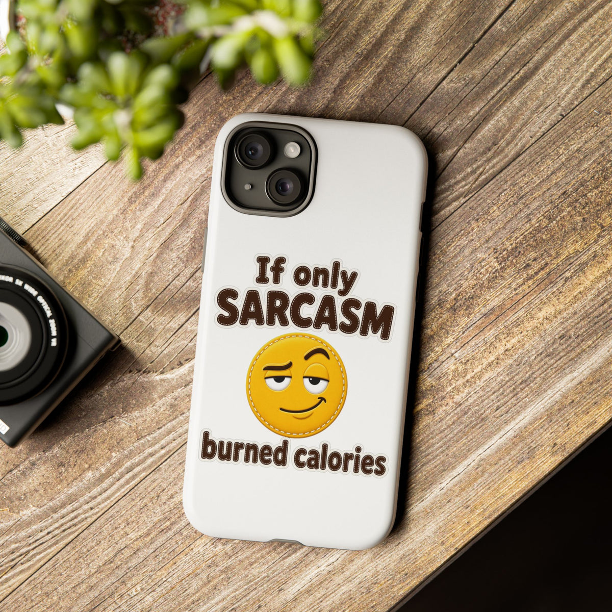 If Only Sarcasm Burned Calories Phone Case, Funny Sarcastic Phone Case, Sassy Gift for Her